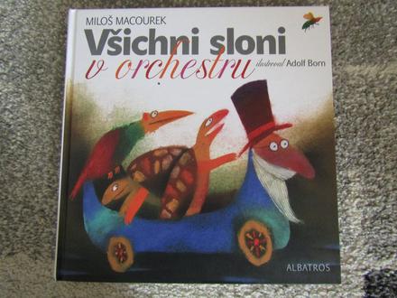 Všichni sloni v orchestru miloš macourek -albatros,