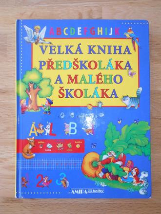 Velká kniha předškoláka a malého školáka,