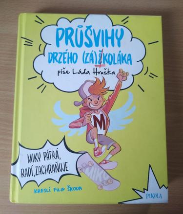 Průšvihy drzého záškoláka,