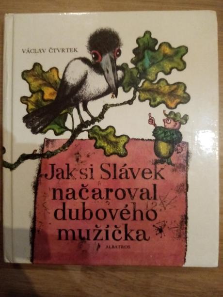 Knížka jak si slávěk načaroval dubového mužíčka, 