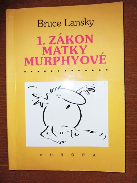 Murphyho zákony + 1. zákon matky murphyové,