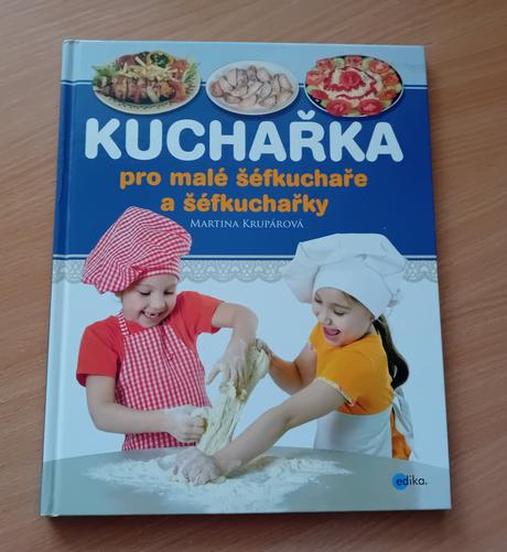 Kuchařka pro malé šefkuchaře,