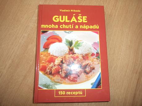 Guláše mnoha chutí a nápadů 150 receptů, 