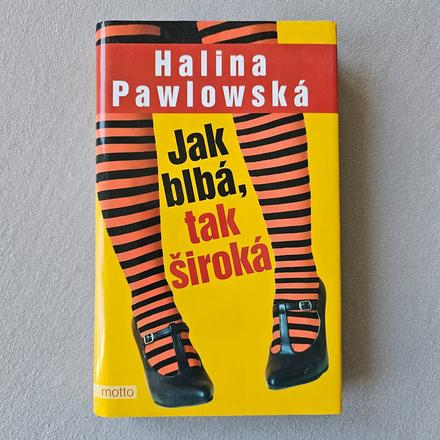 Halina pawlovská - jak blbá, tak široká,