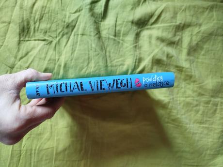 Michal wiewegh - povídky o nelásce, 