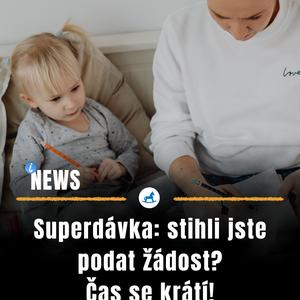 Superdávka: stihli jste podat žádost? Čas se krátí!