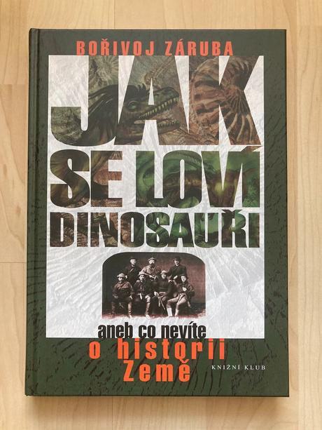 Jak se loví dinosauři aneb co nevíte o historii...,