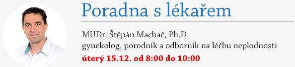 Gynekolog MUDr. Machač byl ONLINE:   Zjistěte, co vás zajímá