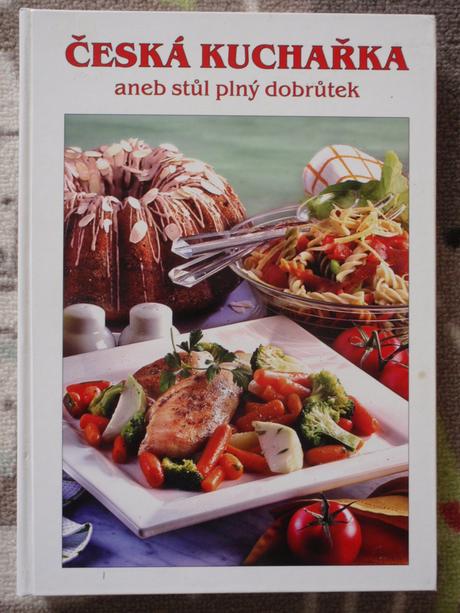 Kniha česká kuchařka aneb stůl plný dobrůtek.,