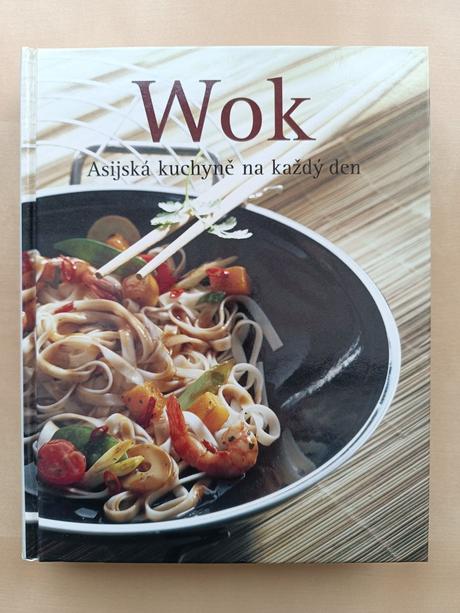 Kuchařka wok asijská kuchyně na každý den, 