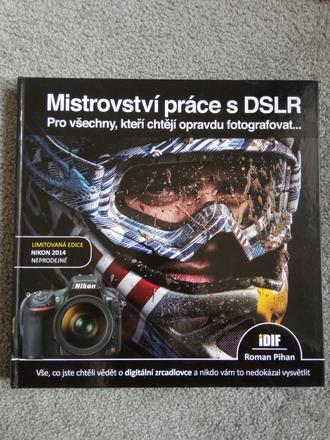 Kniha mistrovství práce s dslr, 